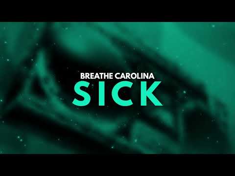 BREATHE CAROLINA - Sick