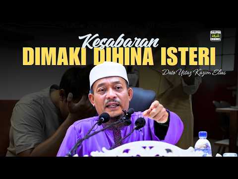 DATO USTAZ KAZIM ELIAS - KESABARAN DALAM RUMAHTANGGA