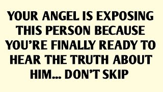 🧾YOUR ANGEL IS EXPOSING THIS PERSON BECAUSE YOU'RE FINALLY READY TO HEAR THE TRUTH ABOUT HIM..