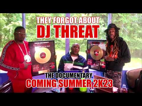 THEY FORGOT ABOUT DJ THREAT ......THE MOVIE TRAILER  (THE DOCUMENTARY COMING SUMMER 2K23)