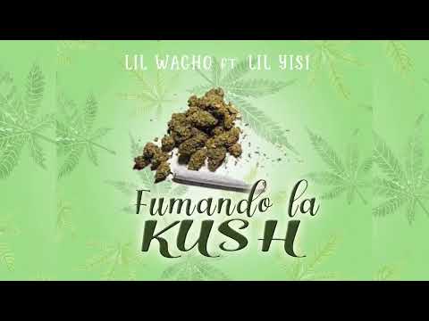 Lil Yisi ft. Lil wacho -Fumando  la kush 🍁
