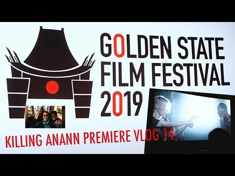Golden State Film Festival-Killing Anann Premiere -Vlog 14