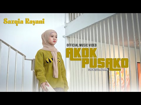 Sazqia Rayani  - Akok Pusako (Official Music Video)