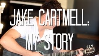 Jake Cartmell: My Story