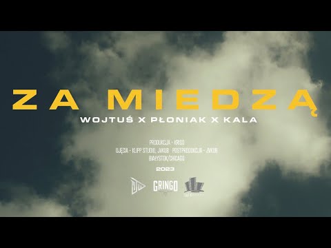 WOJTUŚ x PŁONIAK x KALA - ZA MIEDZĄ