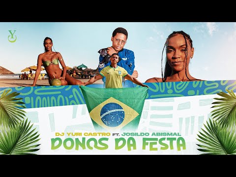 DONOS DA FESTA - DJ Yuri Castro, Josildo Abismal (Official Music Video)
