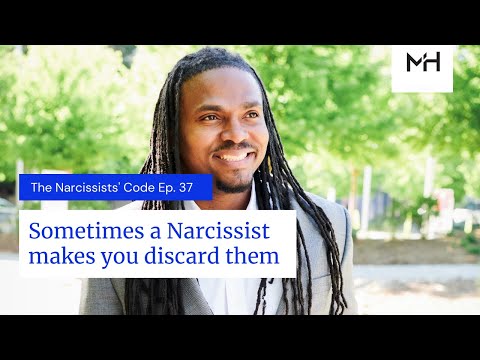 The Narcissists' Code: Episode 37- Sometimes a narcissist will force you to discard them.