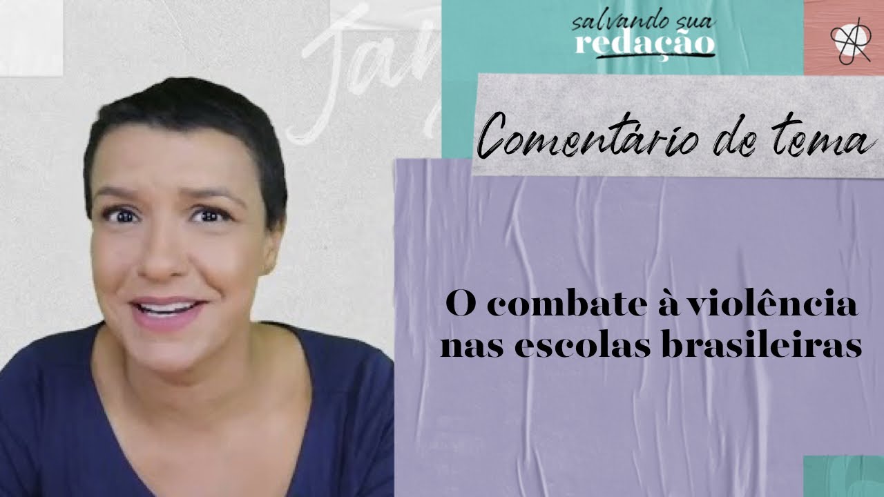 Comentário de tema - Redação ENEM: O combate à violência nas escolas brasileiras