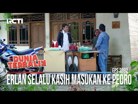 Erlan Selalu Kasih Masukan Ke Pedro - Dunia Terbalik