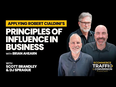 Applying Robert Cialdini’s Principles of Influence in Business with Brian Ahearn