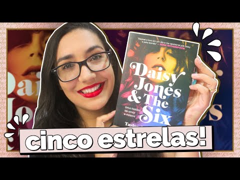 DAISY JONES & THE SIX: UMA HISTÓRIA DE AMOR E MÚSICA por TAYLOR JENKINS REID 💕🎼| Amiga da Leitora