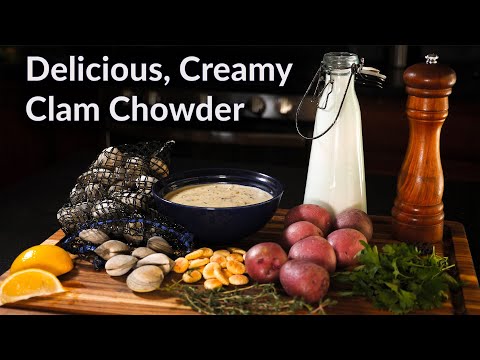 How to Make Delicious, Creamy Clam Chowder