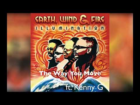 Earth, Wind & Fire (ft.  Kenny G) - The Way You Move (Audio)
