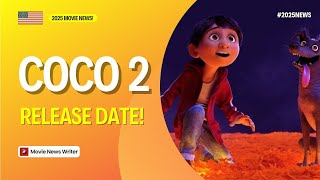 Coco 2 Release Date!  When Is Coco 2 Coming Out? 2025 Movie News!