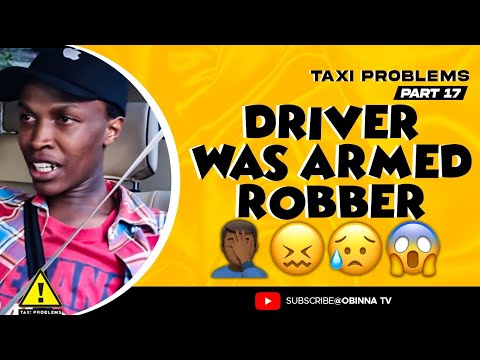 Taxi Problems Part 17 - My Driver was an Armed Robber😰🥵😰🤦‍♂️
