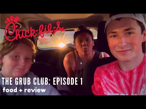 THE GRUB CLUB - EPISODE 1 | FOOD + REVIEW | CHICK-FIL-A