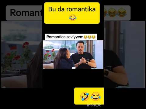 bu da romantika 😂