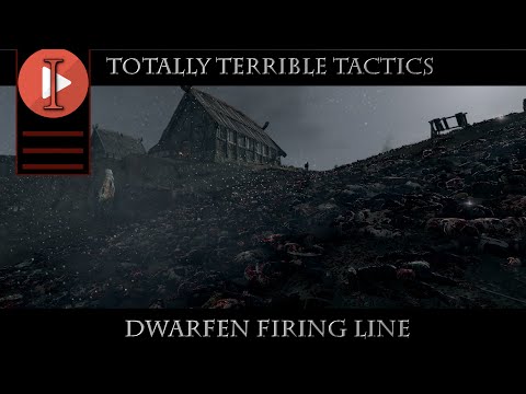 [Warhammer] - Totally Terrible Tactics! - The Dwarfen Firing Line [EASY]