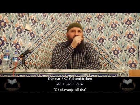 Obozavanje Allaha - Mr. Elvedin Pezic