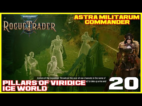 Warhammer 40,000: Rogue Trader - Chapter 2 Part 20 - PILLARS OF VIRIDICE- ICE WORLD [NO COMMENTARY]