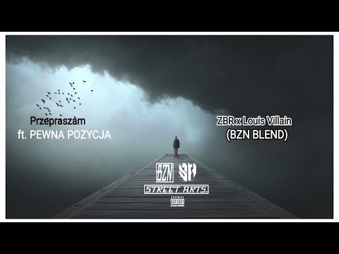 ZBR x Louis Villain - Przepraszam feat. Pewna Pozycja (BZN Blend)