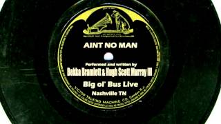 AINT NO MAN - Bekka Bramlett and Hugh Scott Murray III - Big ol' Bus Nashville