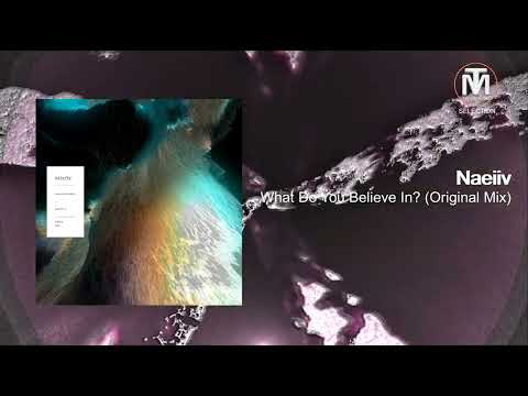 Naeiiv - What Do You Believe In? (Original Mix) [Oddity Records]