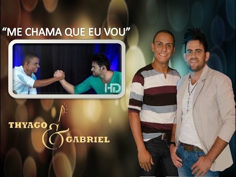 Me Chama Que Eu Vou - Thyago e Gabriel