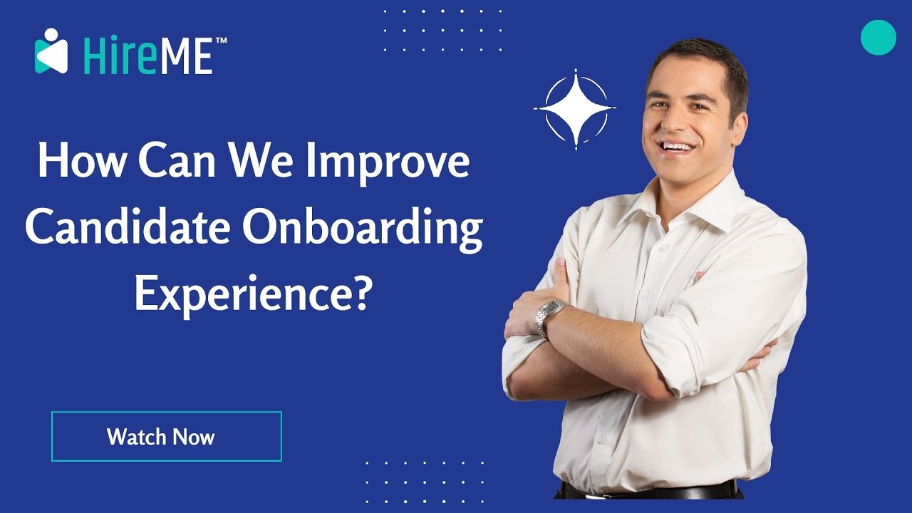 How Can We Improve Candidate Onboarding Experience