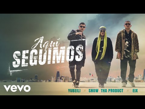 Yubeili x Snow Tha Product x Eix - Aquí Seguimos (Official Video)