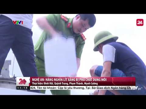 PHÁT HIỆN HÀNG NGHÌN LÍT XĂNG BỊ PHA CHẤT DUNG MÔI - TIN TỨC VTV24