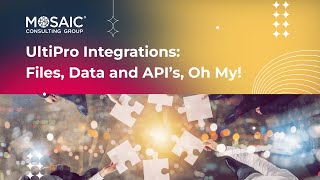 UltiPro Integrations: Files, Data and API’s, Oh My!