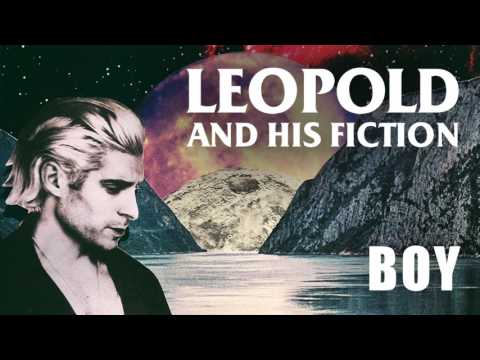 Leopold and His Fiction - Boy [Official Audio]