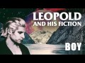 Leopold and His Fiction - "Boy" [Official Audio]