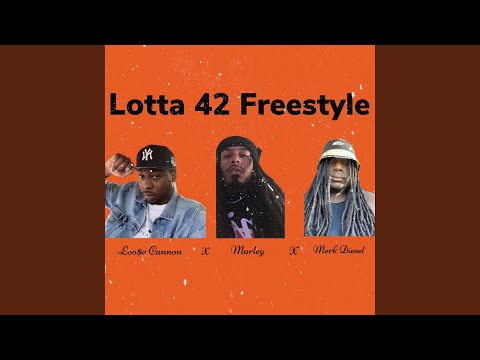Lotta 42 Freestyle Loo$e Cannon (feat. Marley & Merk Diesel)