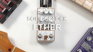 Video thumbnail for SolidGoldFx Ether | Modulated Ambient Reverb by Pedalboard of the Day
