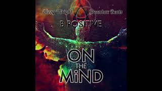 On the Mind (feat. Dizzy Wright) [Produced by Greenbax]