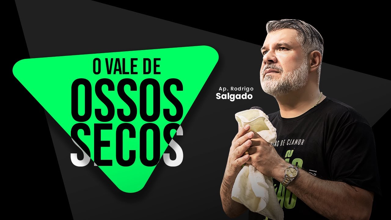 O Vale De Osso Secos! | Ap. Rodrigo Salgado