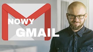 Nowy Gmail 💌 - najważniejsze funkcje, o których powinniście wiedzieć