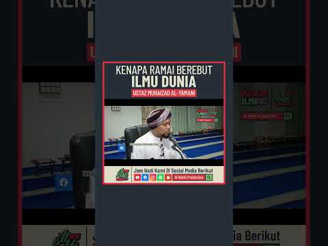 Ustaz Muhaizad Al-Yamani - Kenapa Ramai Berebut Ilmu Dunia