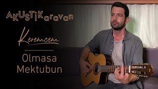Keremcem - Olmasa Mektubun/Ola Se Thimizoun | AKUSTİKaravan