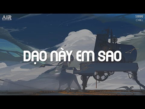 Nhạc Chill TikTok 2022 - Dạo Này Em Sao, cuộc sống thế nào - Nhói Lòng Thuyền Hoa