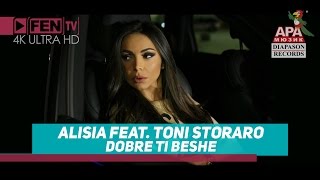 ALISIA FT. TONI STORARO - Dobre ti beshe / АЛИСИЯ FT. ТОНИ СТОРАРО - Добре ти беше