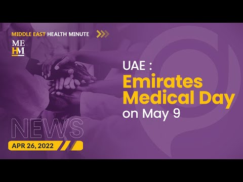 UAE Announces ‘Emirates Medical Day’ on May 9, and More