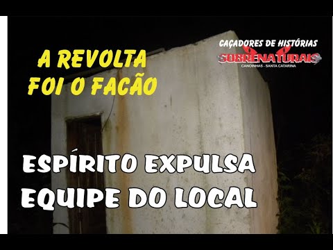 ESPÍRITO EXPULSA EQUIPE DO LOCAL ONDE ERA A CASA ASSOMBRADA