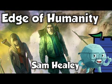 Edge of Humanity Review with Sam Healey