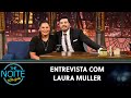 Entrevista Com Laura Muller The Noite 03 05 23