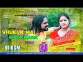 Vhukur Mai Chok Mare Purulia New Song Humming Dance Mix DJ BCM