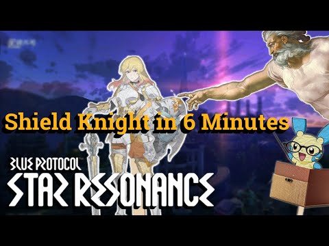 The Shield Knight Class in 6 Minutes -- Blue Protocol Star Resonance