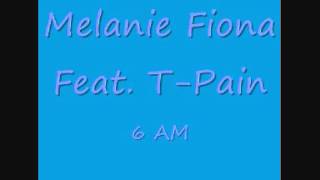 Melanie Fiona Feat  T Pain   6 AM